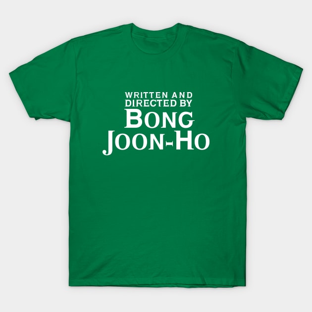 Written and Directed by Bong Joon-Ho T-Shirt by RafaRodrix